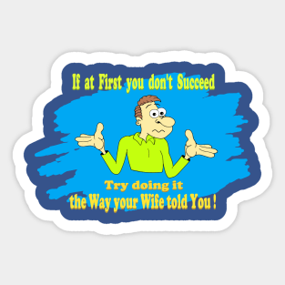 If at First you don't Succeed Sticker
